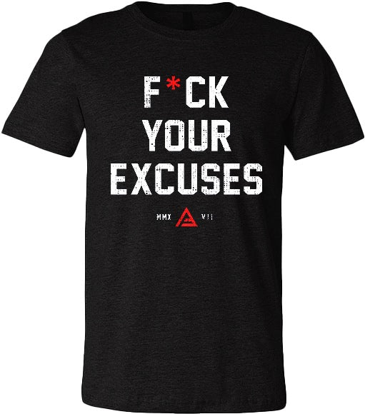 F*ck Your Excuse T-shirt