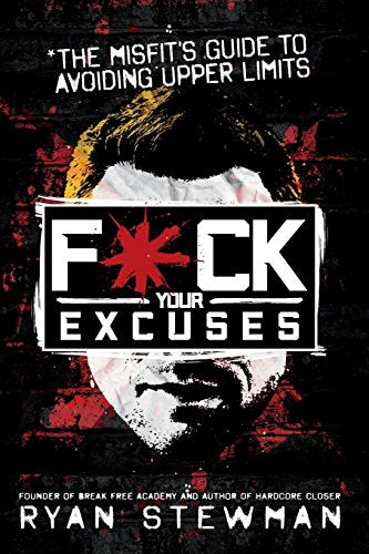 F*ck Your Excuses